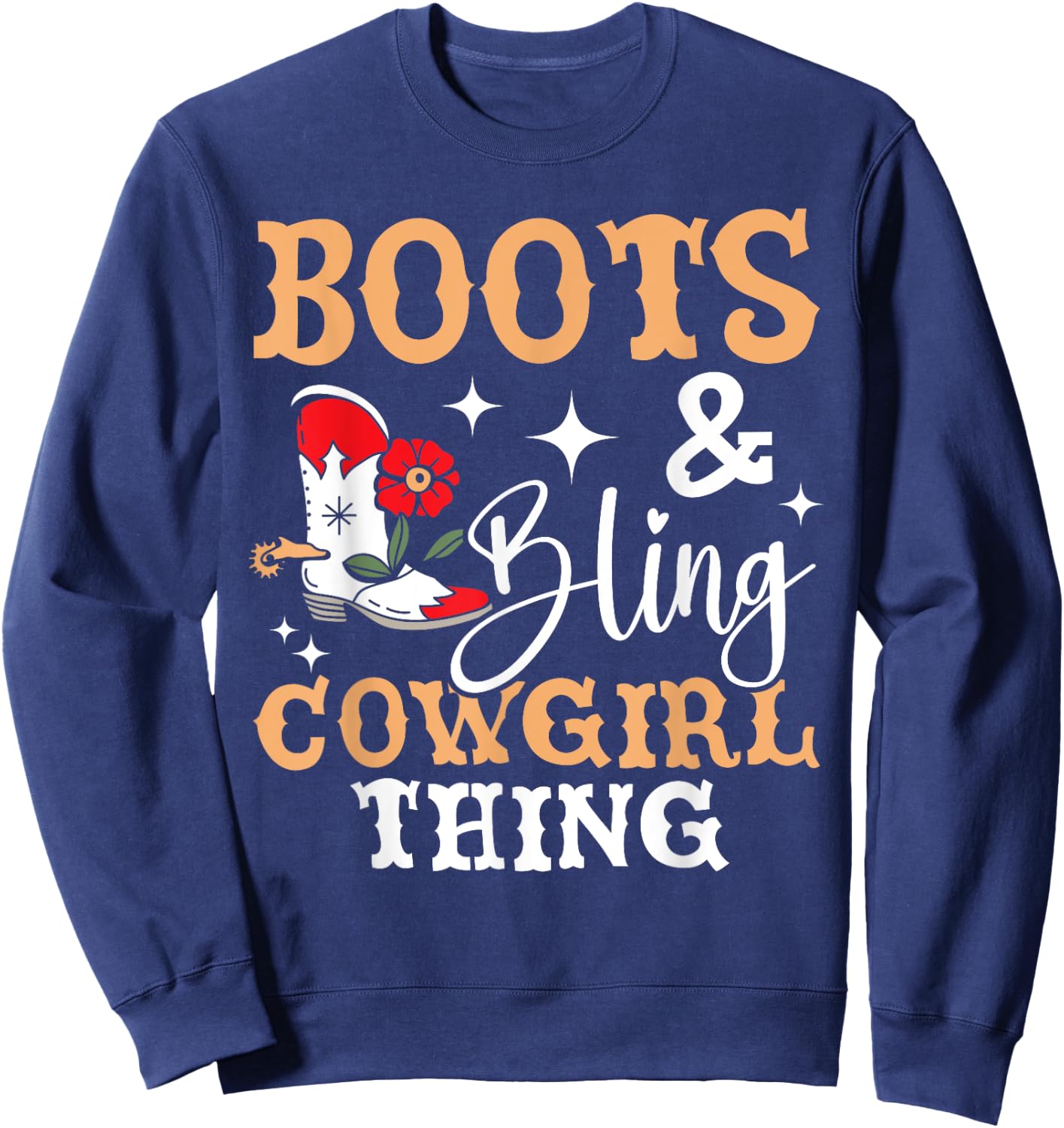 Boots And Bling Cowgirl Thing Western Cowboy Rodeo Sweatshirt - Sweatshirt | Navy