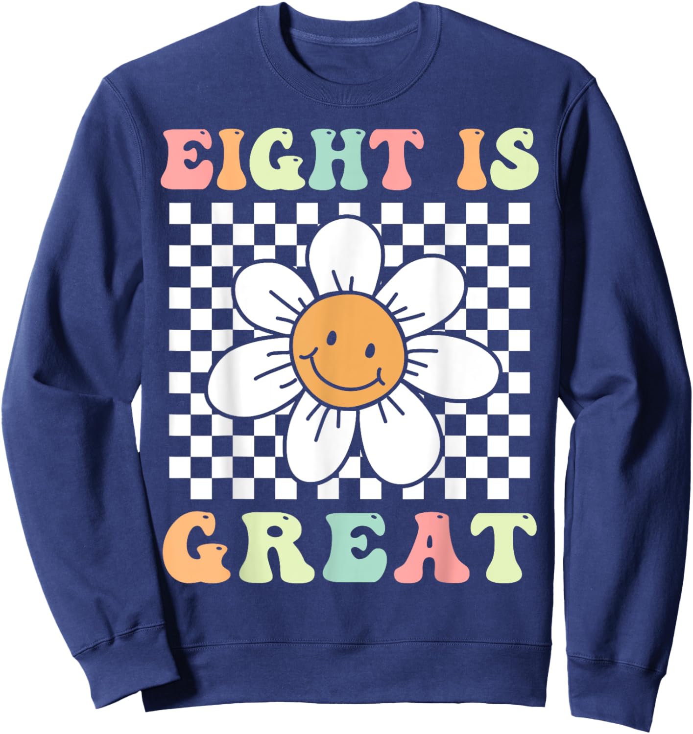Eight Is Great Cute Groovy 8th Birthday Party Daisy Flower , Small, Black Sweatshirt - Sweatshirt | Navy
