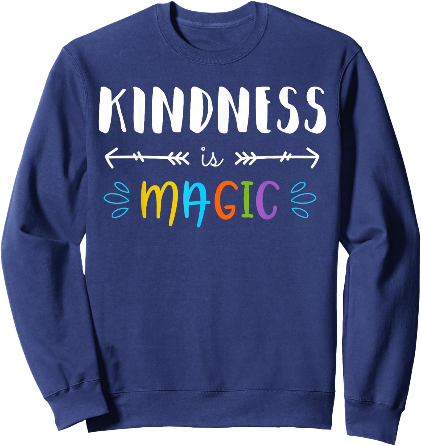 Kindness is magic shirt. Kindness shirt. Kindness Sweatshirt - Sweatshirt | Navy