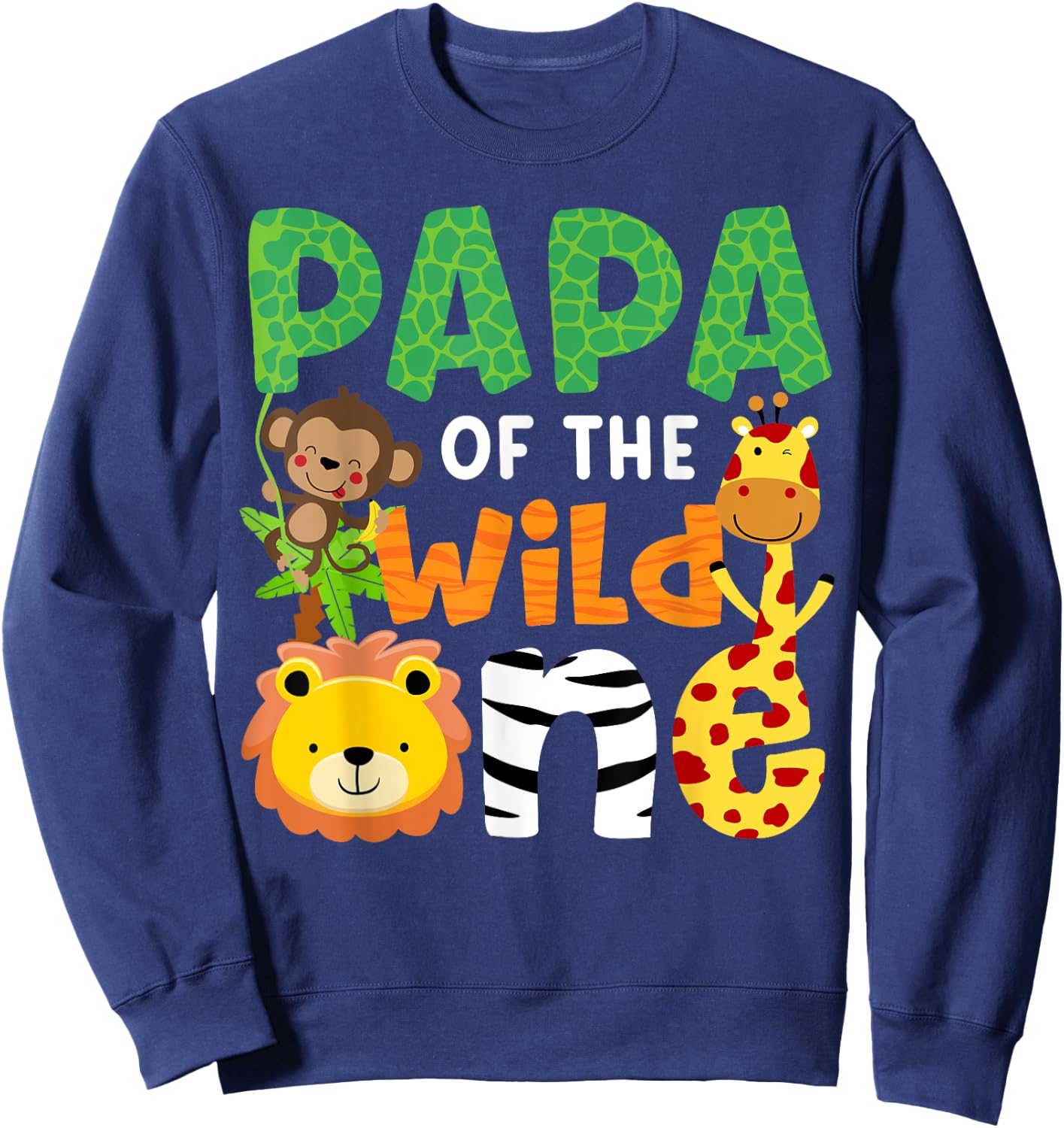 Papa of the Wild One Zoo Theme Bday Safari Jungle Animals Sweatshirt - Sweatshirt | Navy