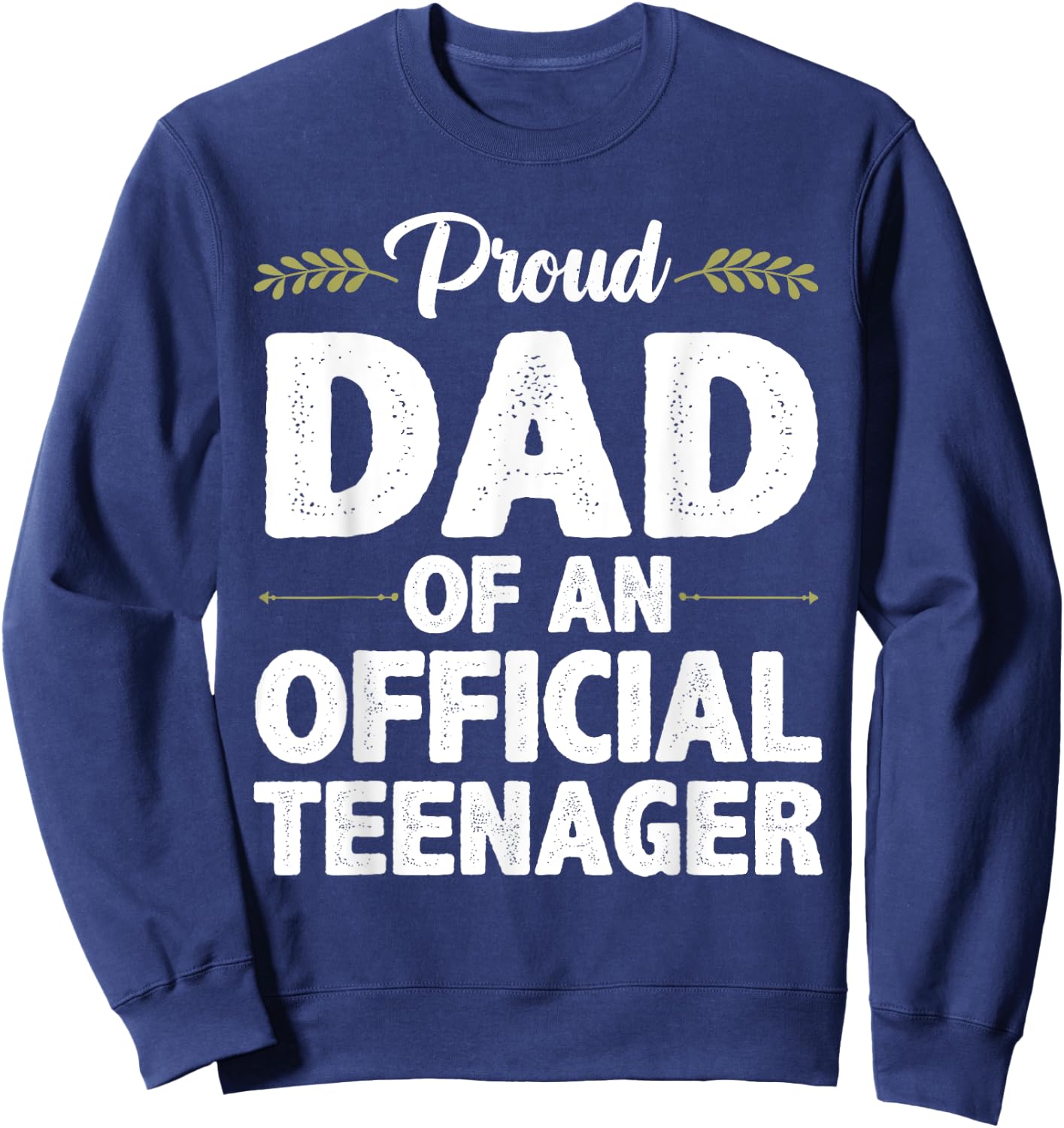 Cool Official Teenager For Proud Dad Father 13 Year Old Sweatshirt - Sweatshirt | Navy