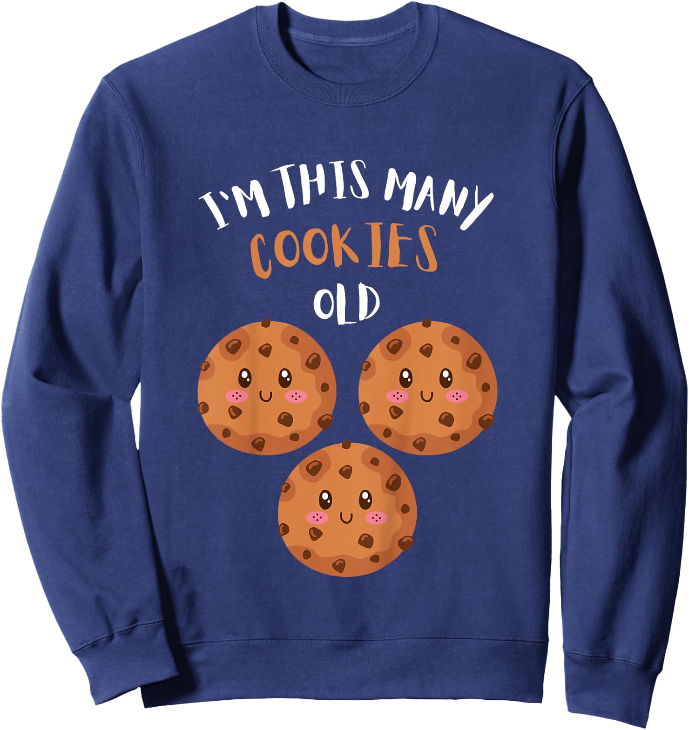 I'm This Many Cookies Old Cookie 3rd Birthday 3 Years Old Sweatshirt - Sweatshirt | Navy