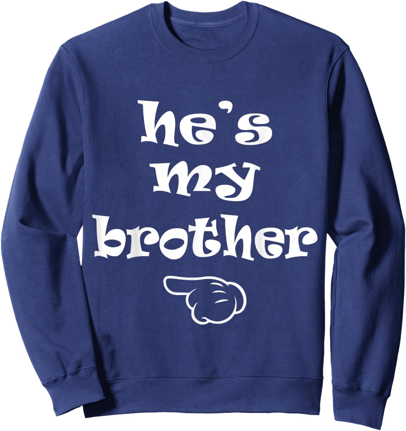 He's my Brother Funny Matching Costume for Sister Sweatshirt - Sweatshirt | Navy