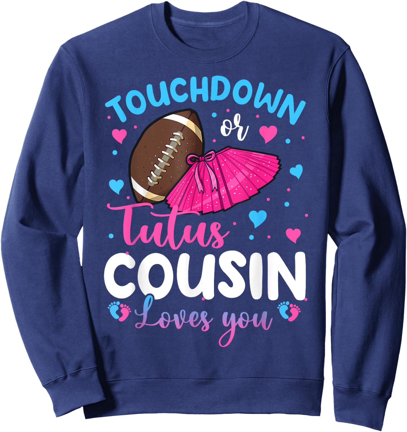 Touchdowns Or Tutus Cousin Loves You Gender Reveal Party Sweatshirt - Sweatshirt | Navy