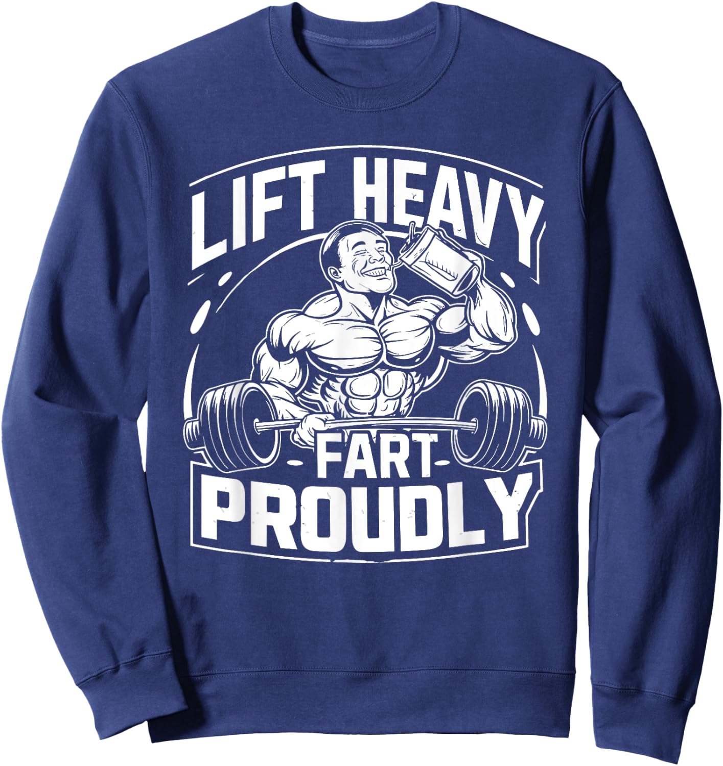 Funny Protein Farts Lifting Muscles Workout Bodybuilding Sweatshirt - Sweatshirt | Navy