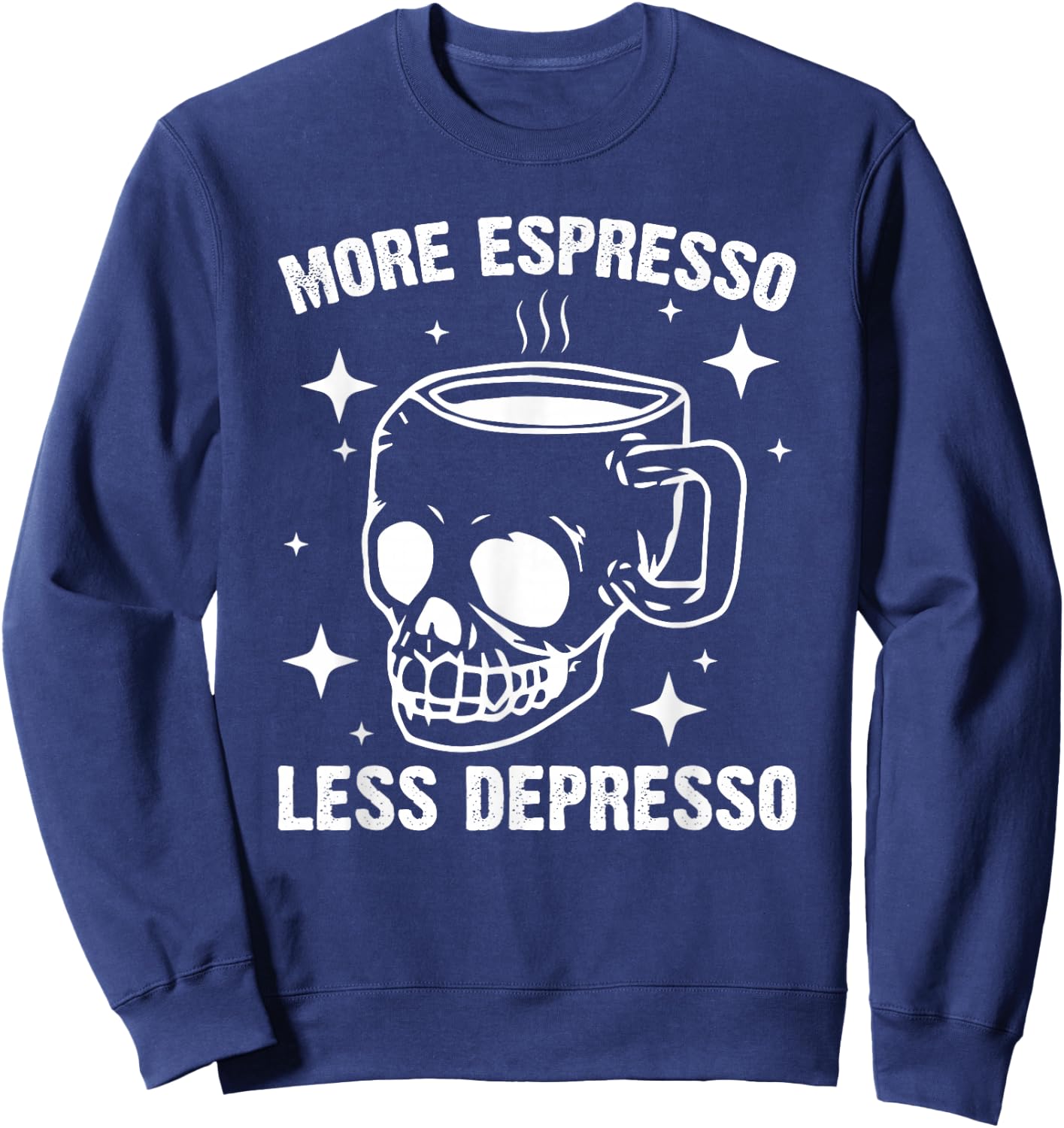More Espresso Less Depresso - Funny Coffee Sweatshirt - Sweatshirt | Navy