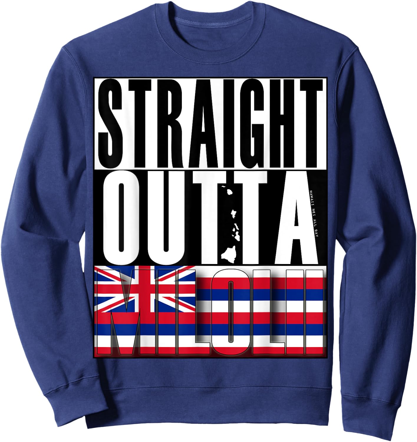 Straight Outta Milolii by Hawaii Nei All Day Sweatshirt - Sweatshirt | Navy