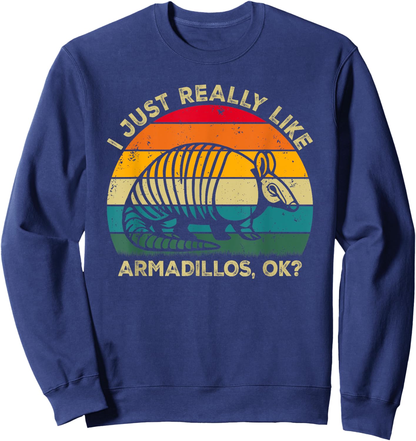 I Just Really Like Armadillos, OK? Funny Armadillo Retro Sweatshirt - Sweatshirt | Navy