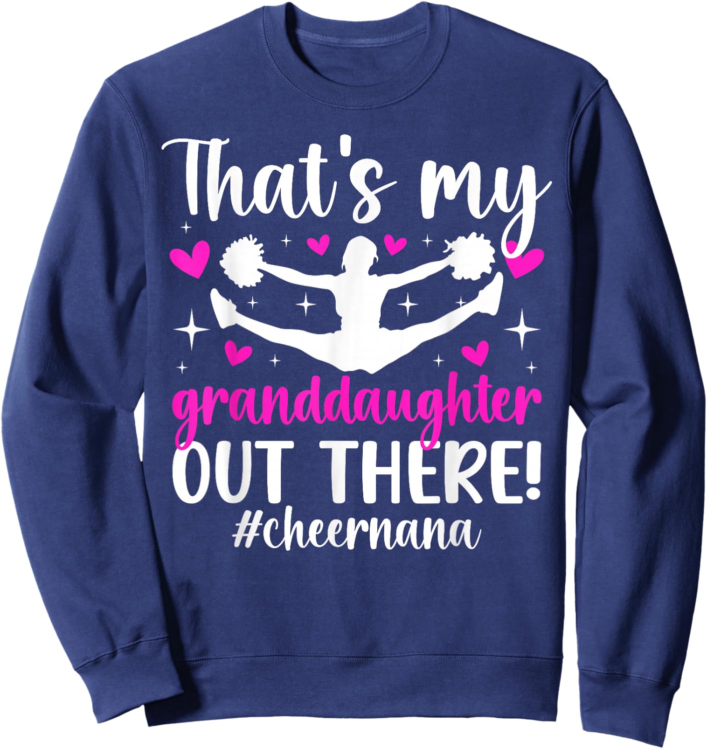 My Granddaughter Cheer Nana of A Cheerleader Nana Grandma Sweatshirt - Sweatshirt | Navy