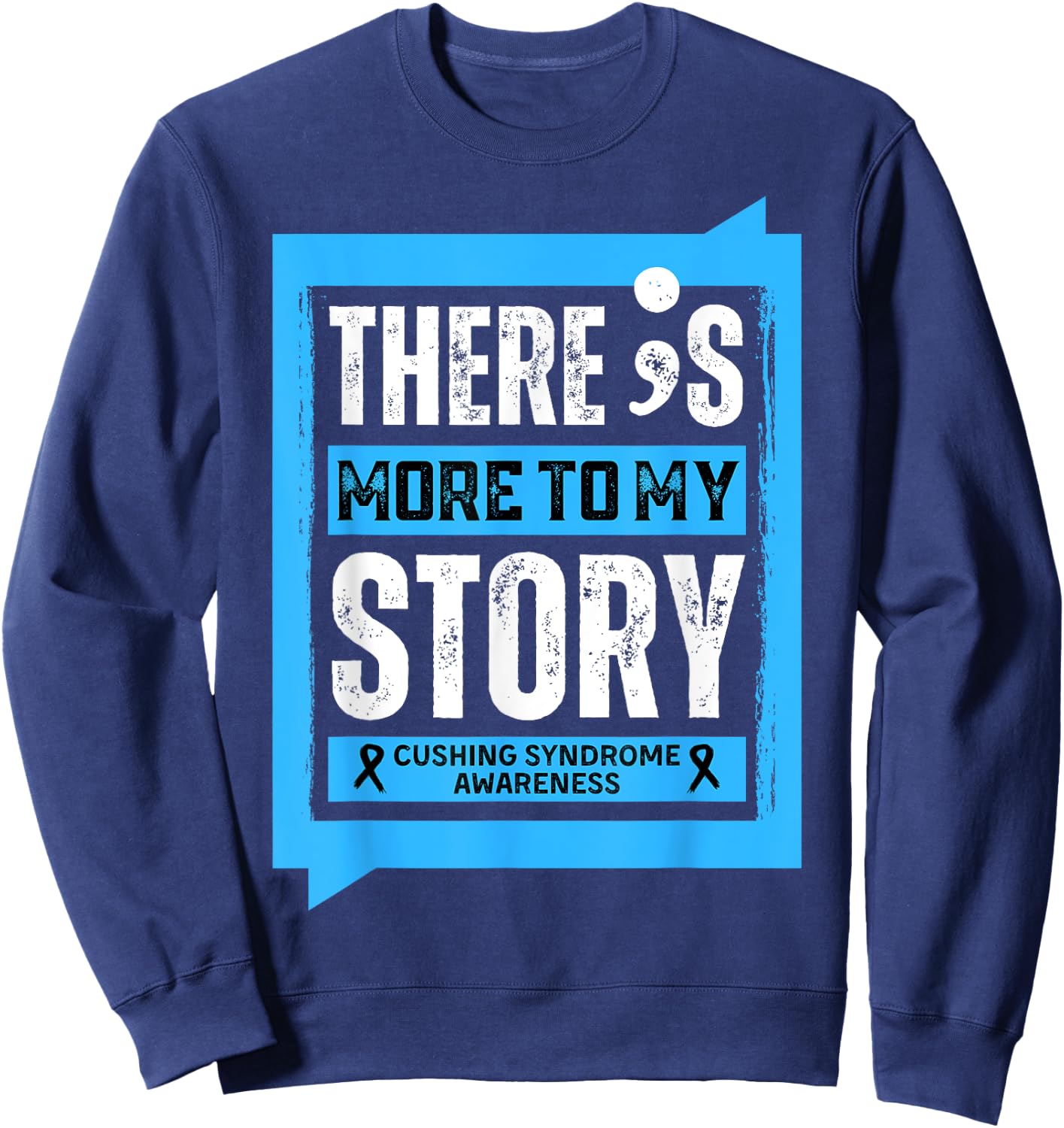 More To My Story Cushing Syndrome Disease Sweatshirt - Sweatshirt | Navy
