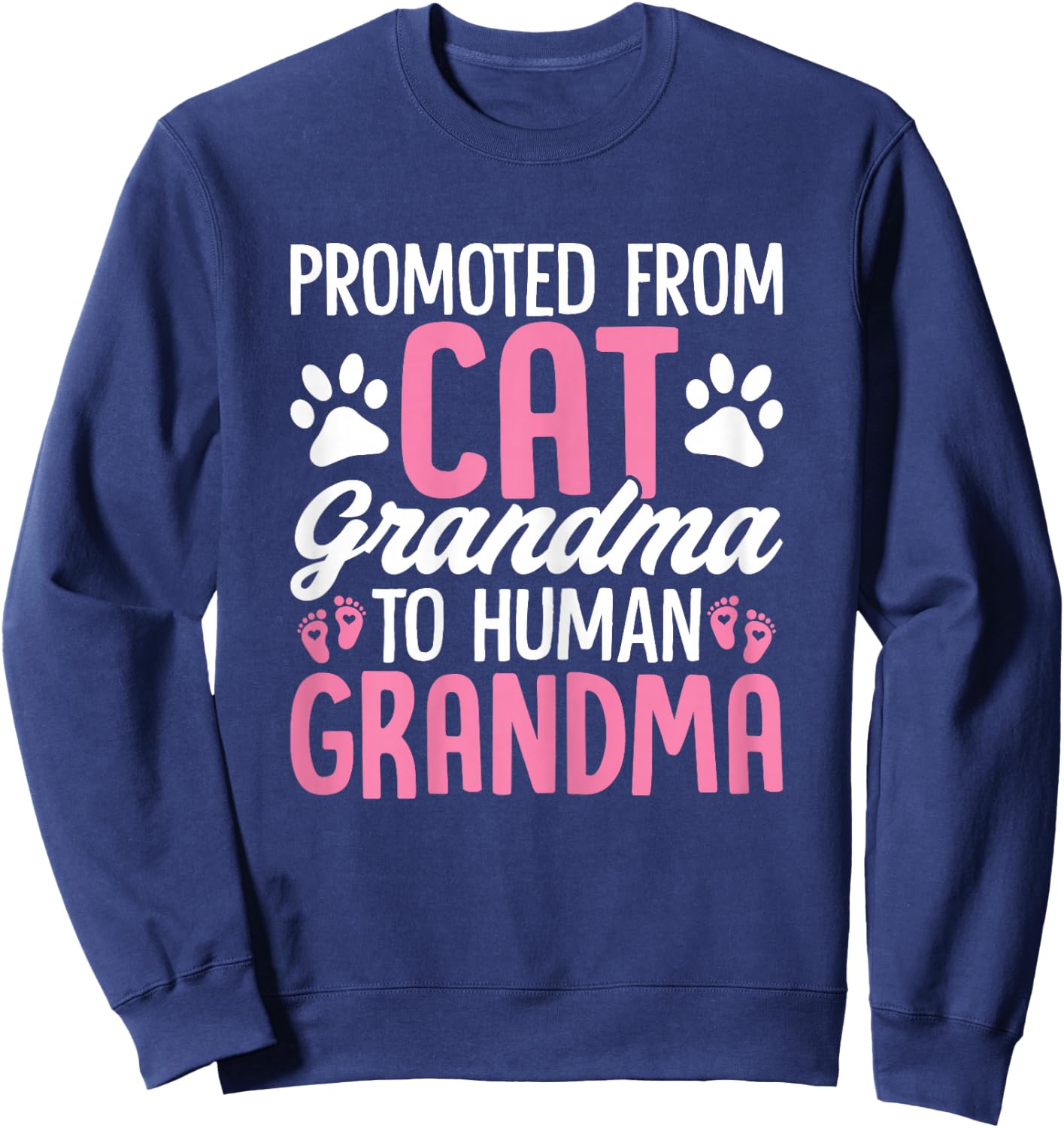 Promoted from Cat Grandma to Human Grandma Funny Cats Sweatshirt - Sweatshirt | Navy