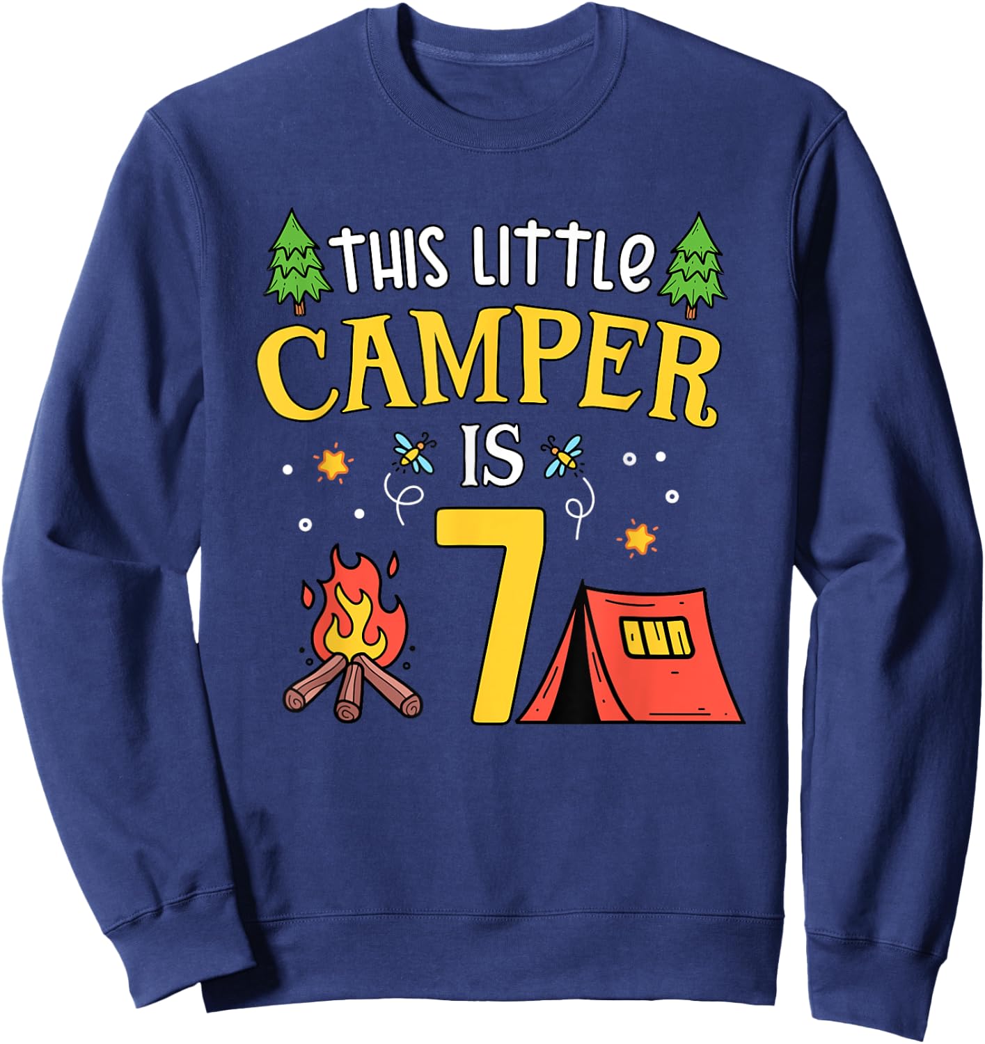 7th Birthday Little Camper Seven Years Old Camping Party Sweatshirt - Sweatshirt | Navy
