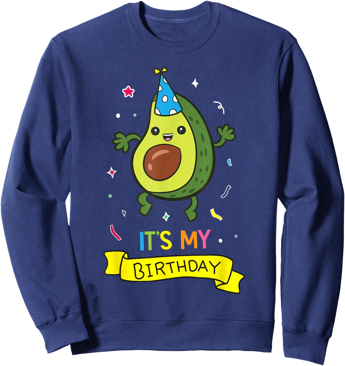 Avocado It's My Birthday Vegan Food Avocado Birthday Sweatshirt - Sweatshirt | Navy