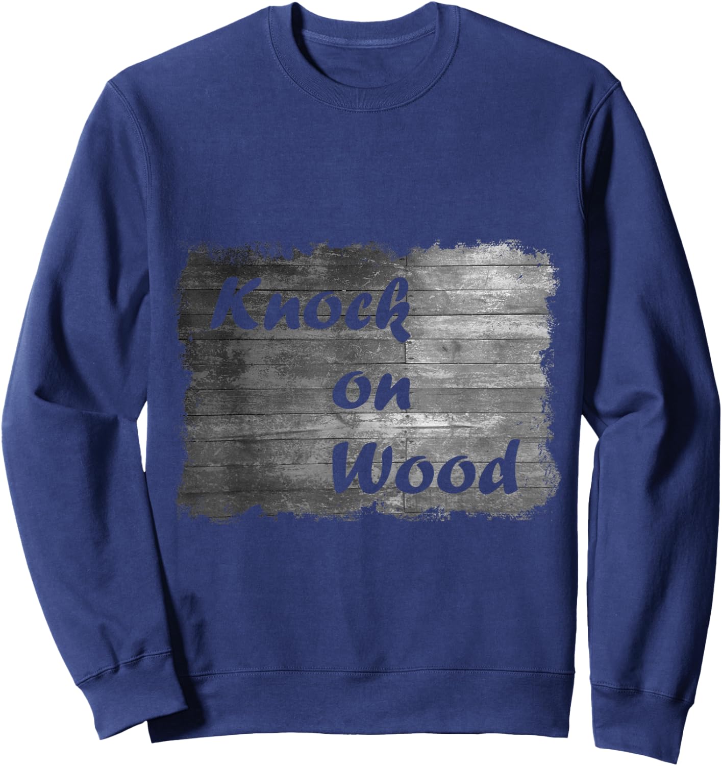 Knock On Wood - Funny Sweatshirt - Sweatshirt | Navy