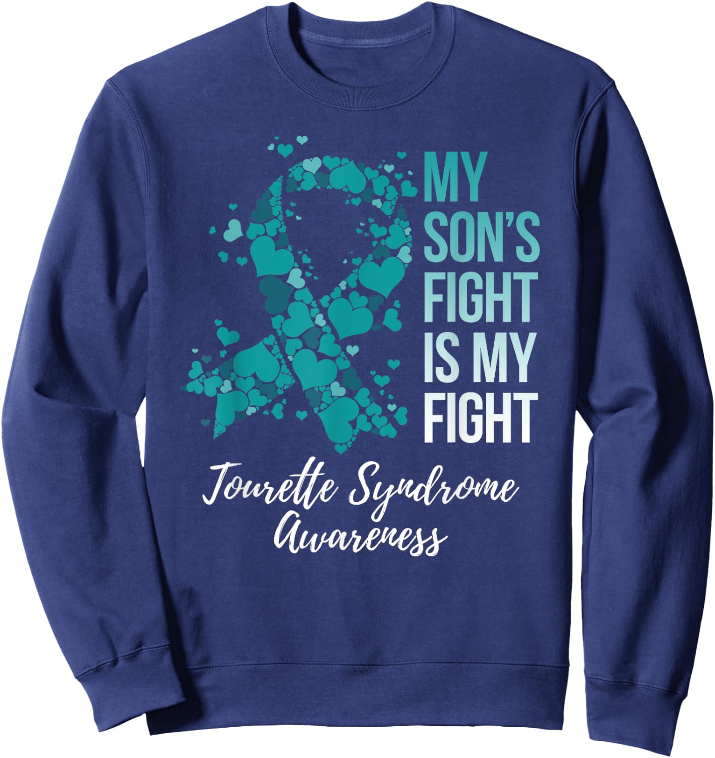My Son’s Fight Is My fight Tourette Syndrome Awareness Sweatshirt - Sweatshirt | Navy