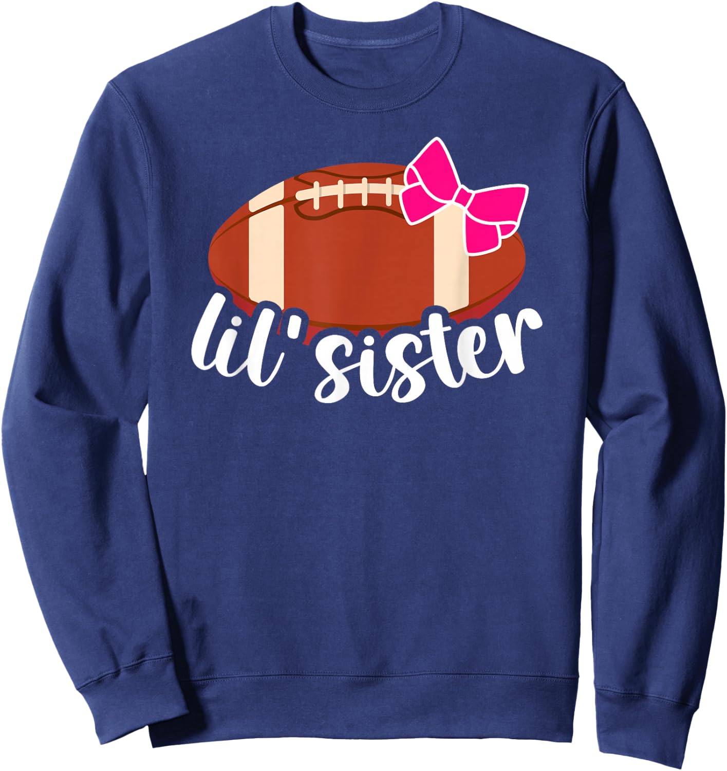 Lil' Sister Football Sister Of A Football Player Sweatshirt - Sweatshirt | Navy
