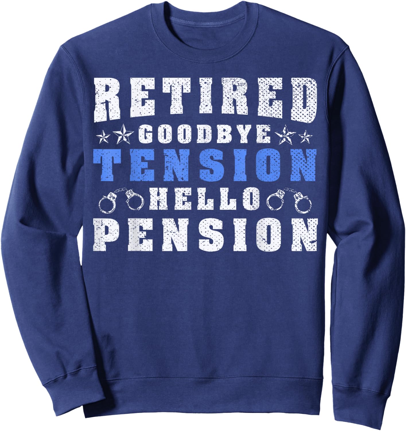Funny Retired Policeman Retirement Police Officer Sweatshirt - Sweatshirt | Navy