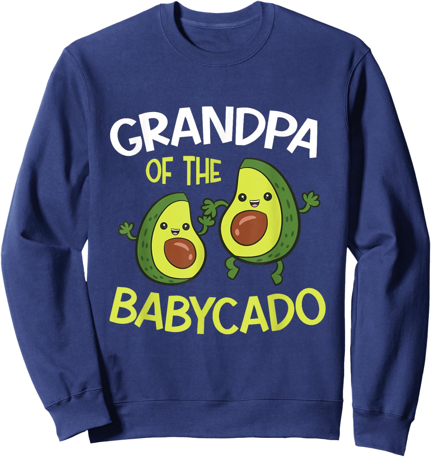 Avocado Baby Pregnancy Reveal Grandpa Of The Babycado Sweatshirt - Sweatshirt | Navy