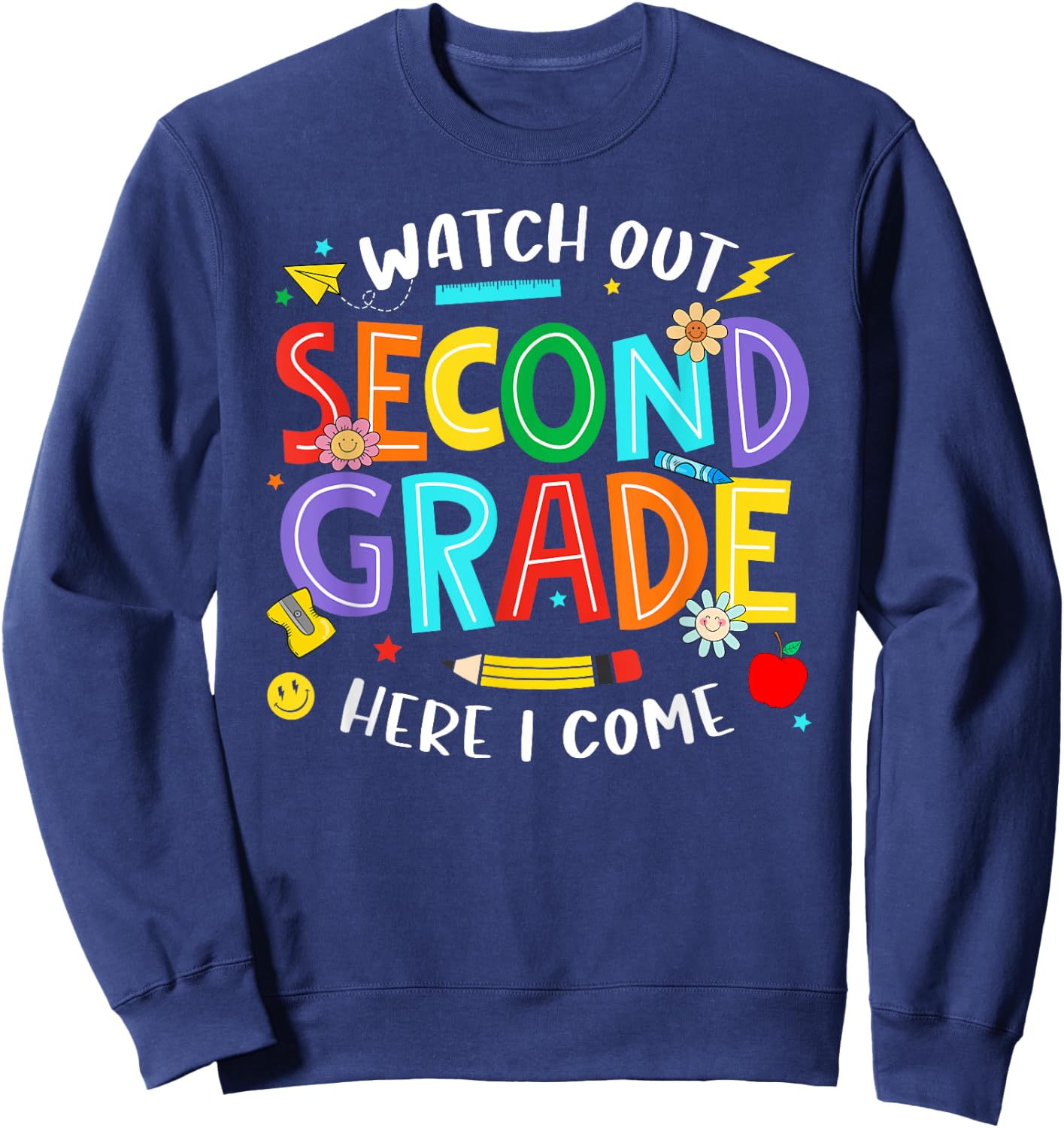 Watch Out Second Grade Here I Come 2nd Grade Back To School Sweatshirt - Sweatshirt | Navy
