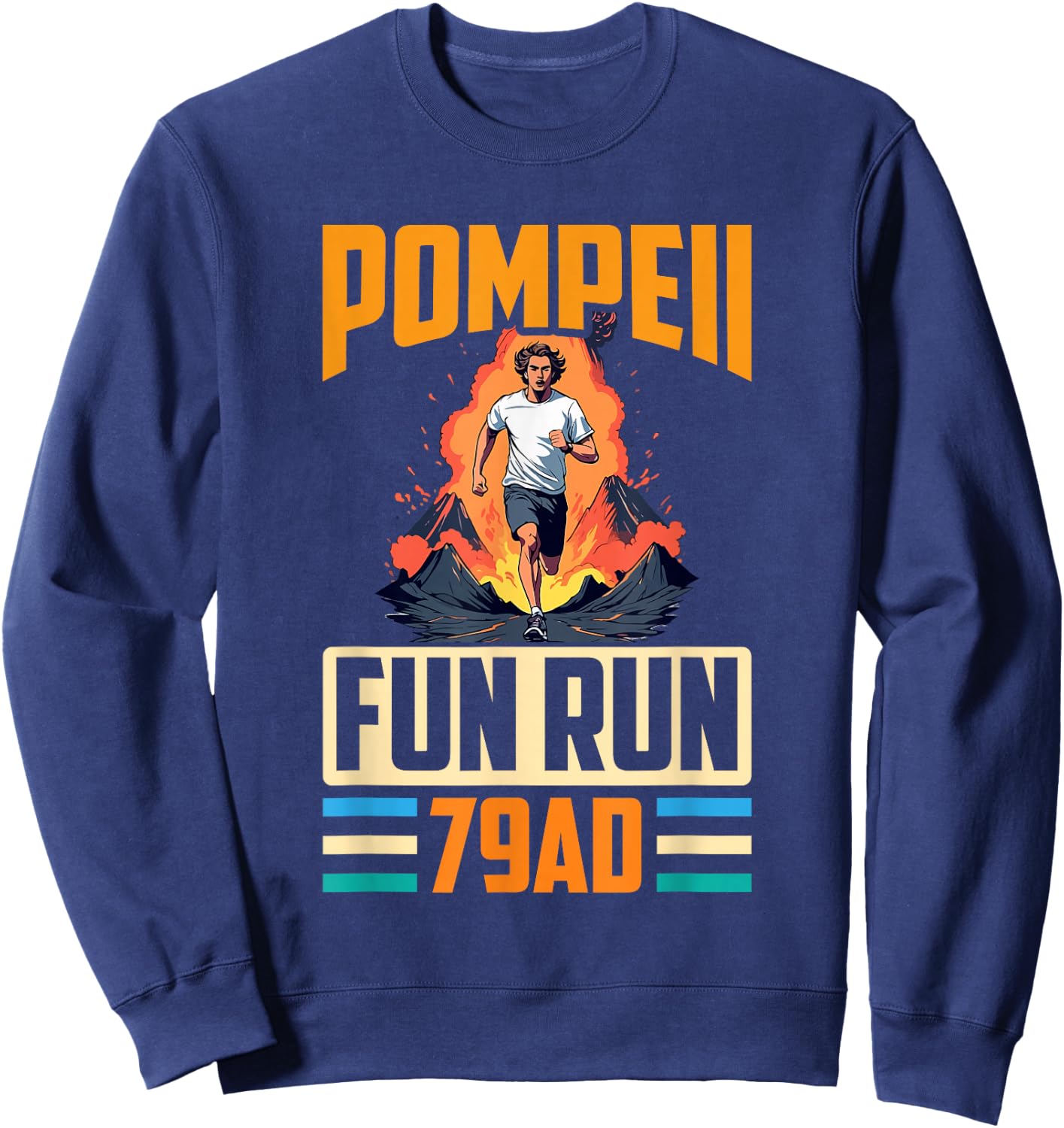 Funny Geologist Scientist Geology Lover Apparel Pompeii Fun Run Volcanology 79 AD Retro Vintage Runner Sweatshirt - Sweatshirt | Navy