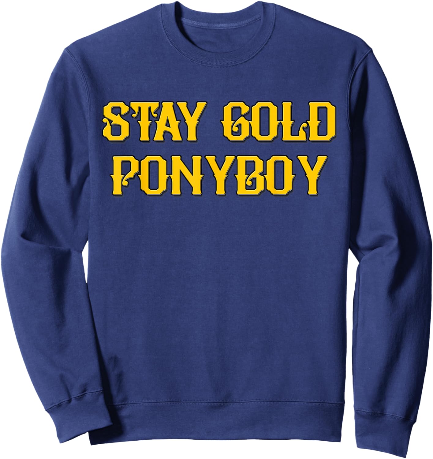 Stay Gold Ponyboy Outsider T Shirt Sweatshirt - Sweatshirt | Navy
