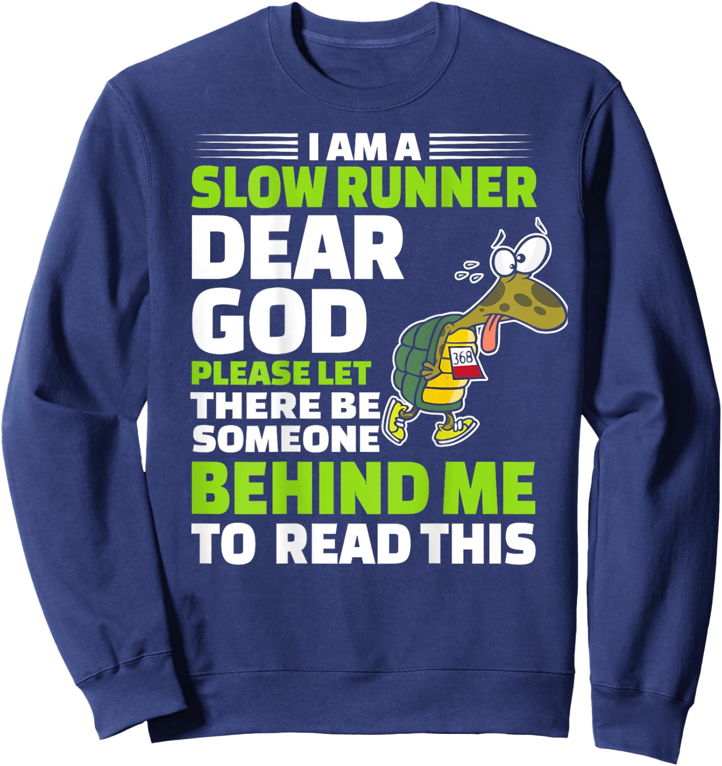 I'm A Slow Runner Turtle Funny Marathon Running Lover Sweatshirt - Sweatshirt | Navy