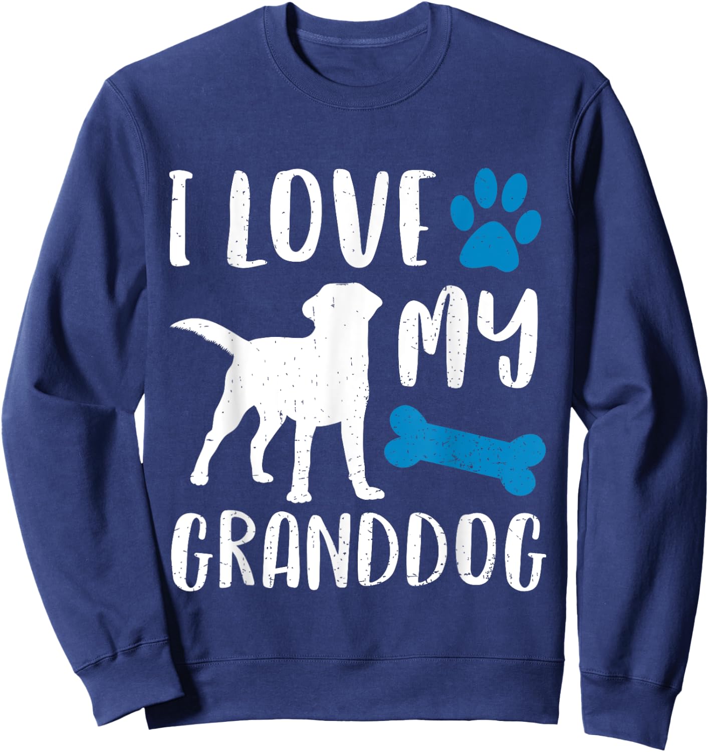 I Love My Granddog Shirt Labrador Retriever Dog Grandma Gift Women Girls Kids Sweatshirt - Sweatshirt | Navy