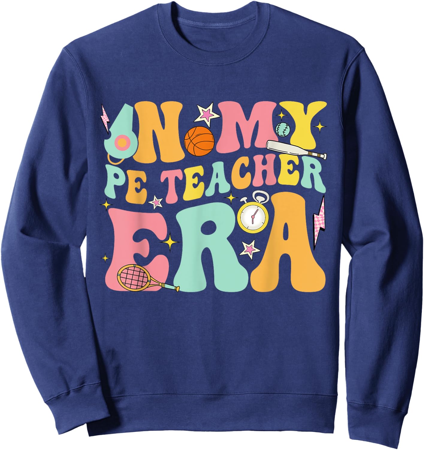 In My Physical Education Era PE Teacher Women Men Sweatshirt - Sweatshirt | Navy