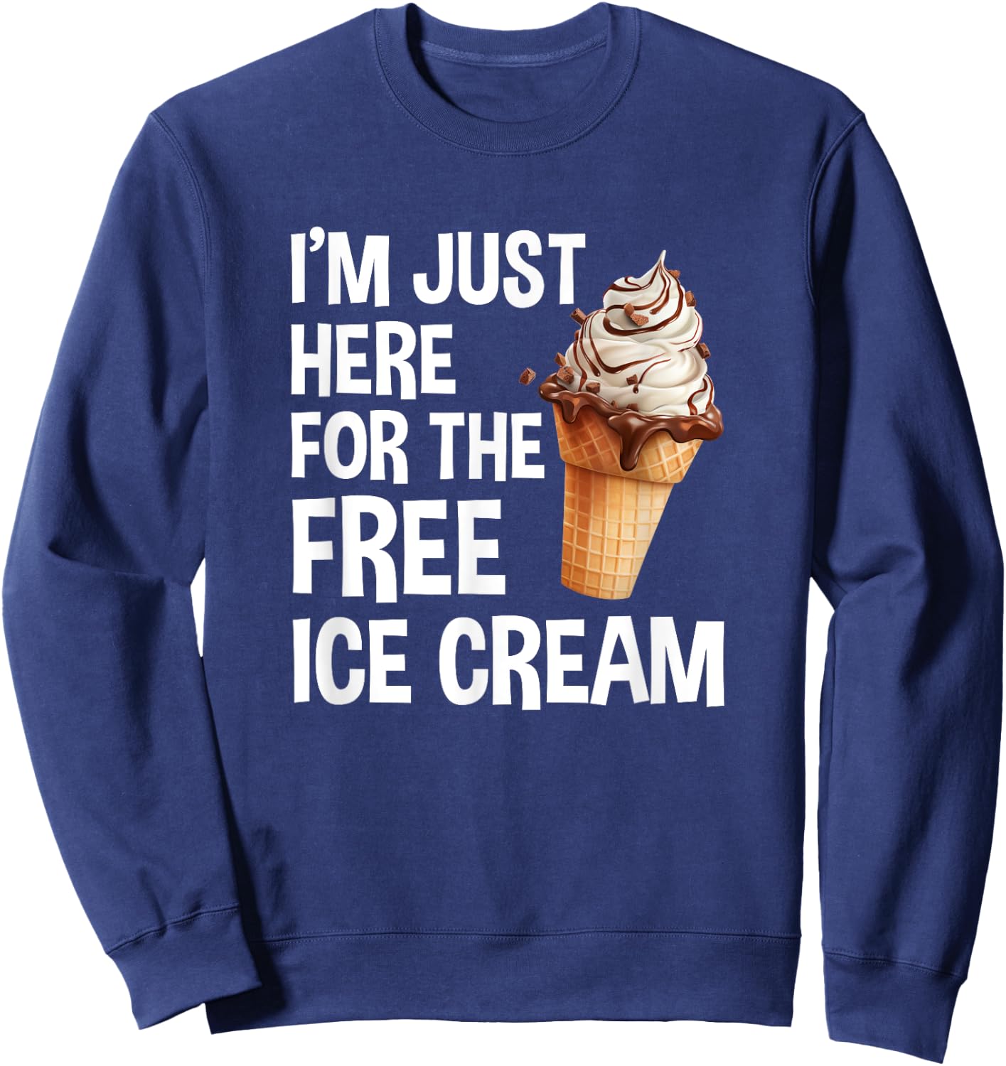 I'm Just Here For The Free Ice Cream Funny Cruise 2025 Sweatshirt - Sweatshirt | Navy