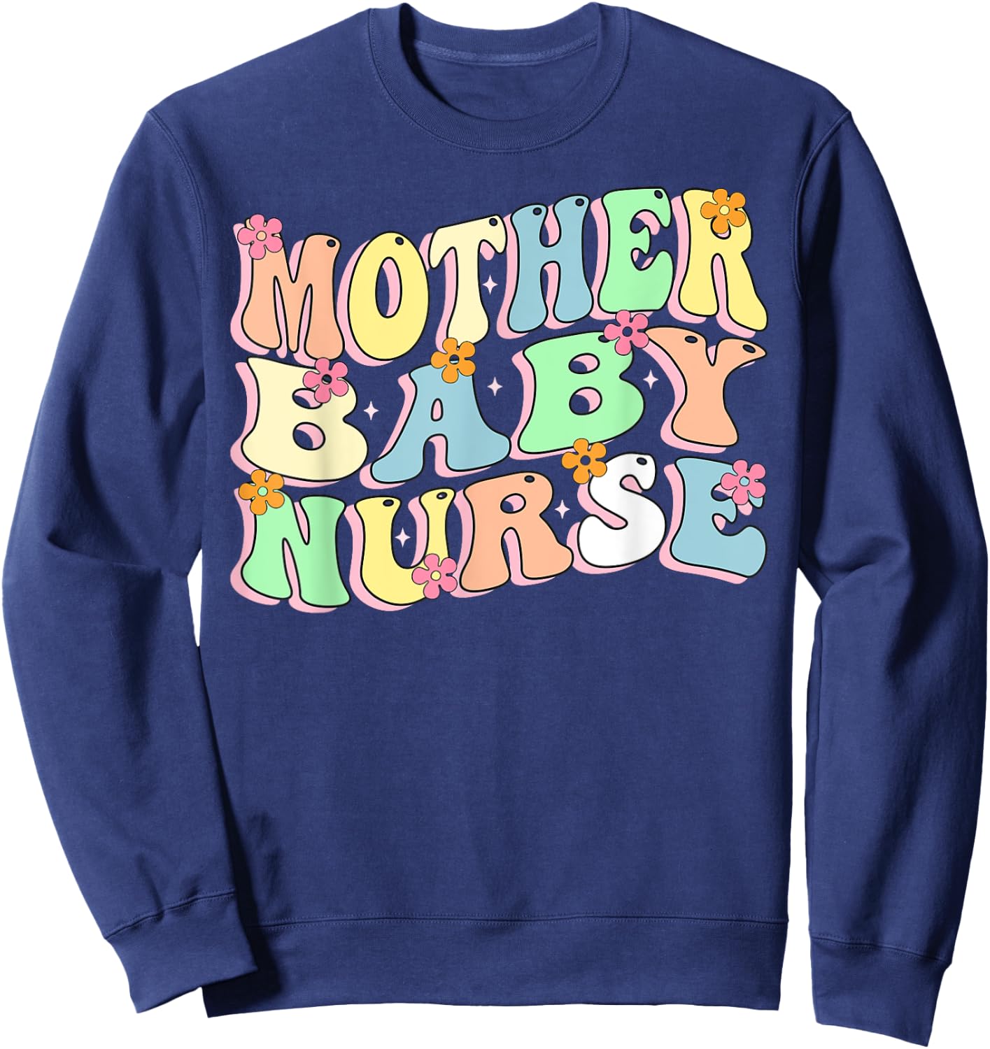 Mother Baby Nurse Floral Nursing Student Nurse Mother's Day Sweatshirt - Sweatshirt | Navy