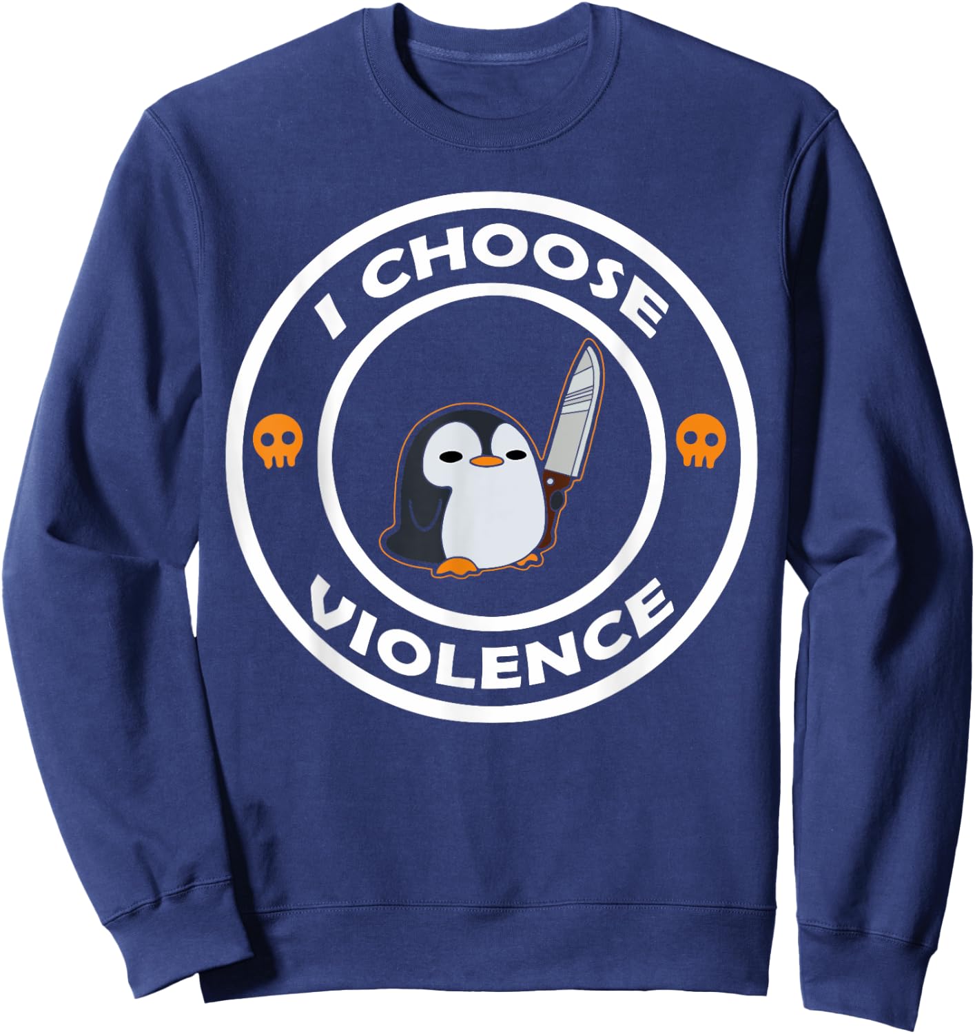 I Choose Violence Funny Animals Cute Penguin Sweatshirt - Sweatshirt | Navy