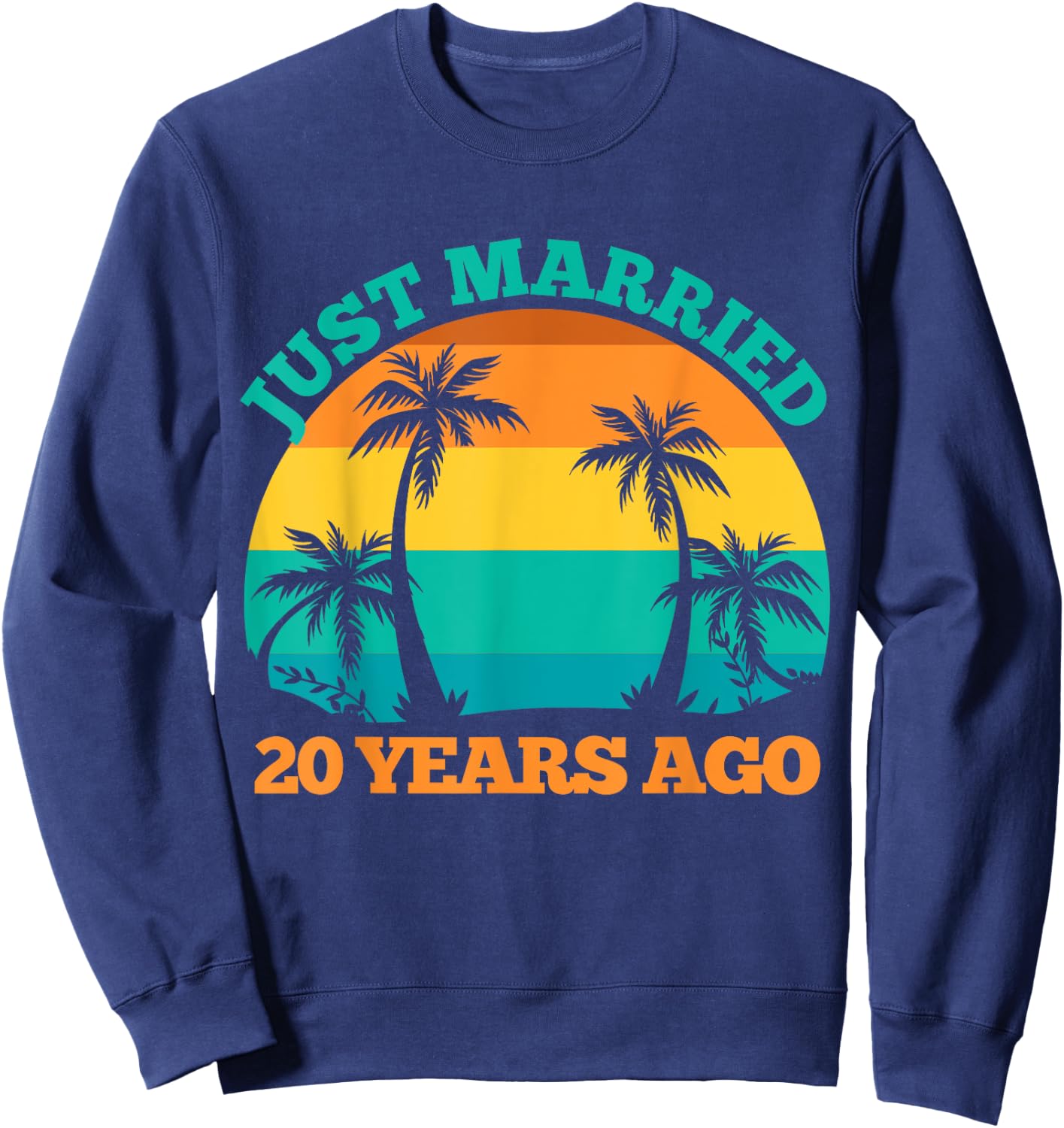Just Married 20 Years Ago, Funny 20th Wedding Anniversary Sweatshirt - Sweatshirt | Navy