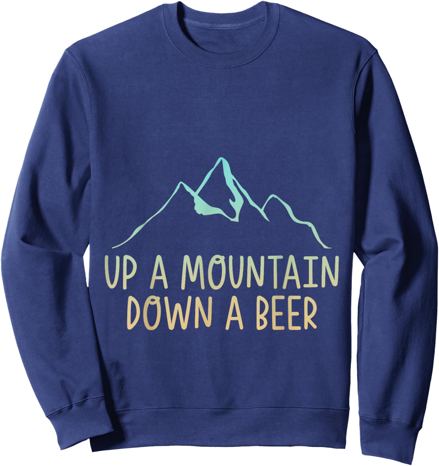 Up A Mountain Down A Beer Hiking Enthusiast Sweatshirt - Sweatshirt | Navy