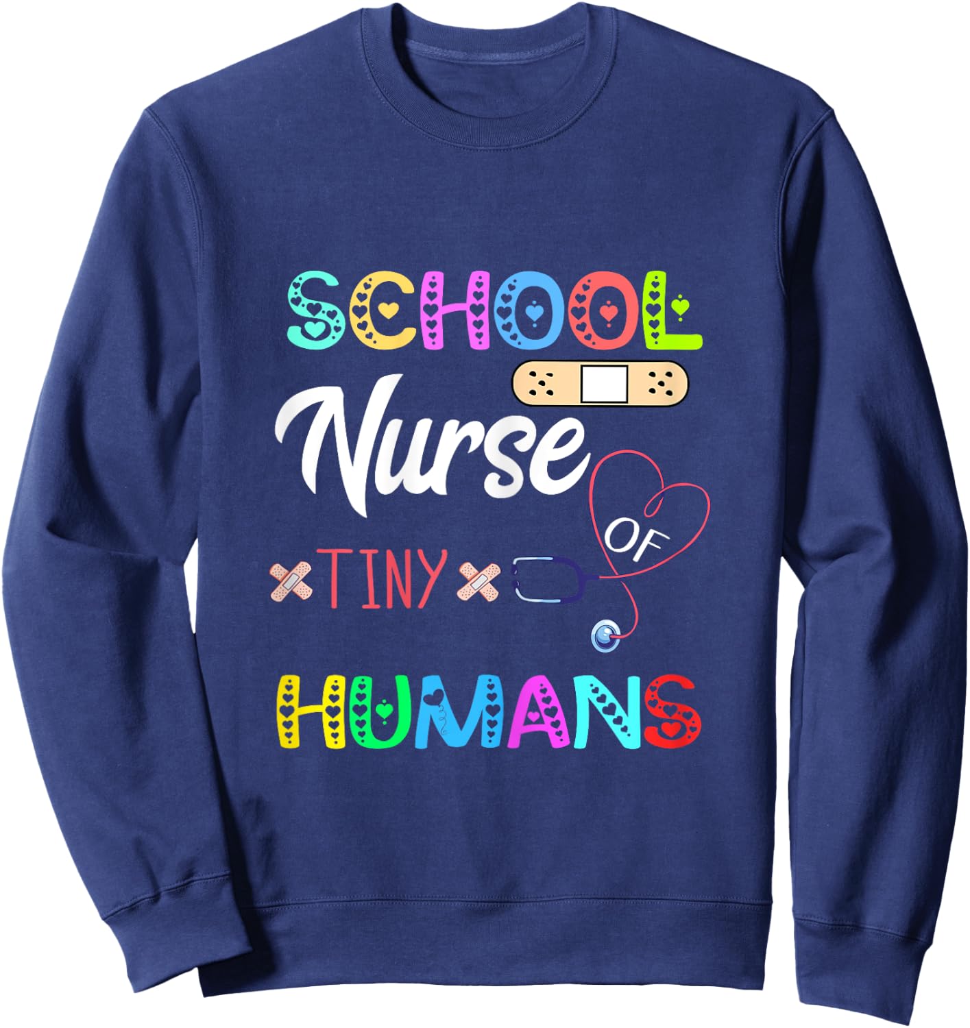 School Nurse Of Tiny Humans Nursing School Nursing Schooling Sweatshirt - Sweatshirt | Navy