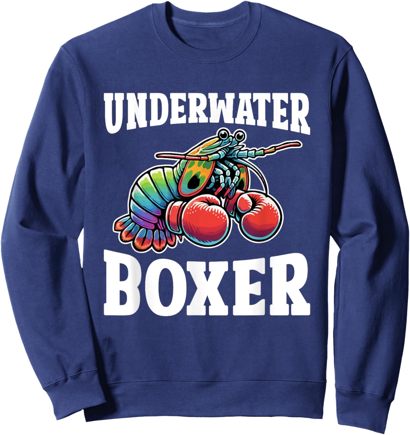 Mantis Shrimp Underwater Peacock Mantis Shrimp Sweatshirt - Sweatshirt | Navy