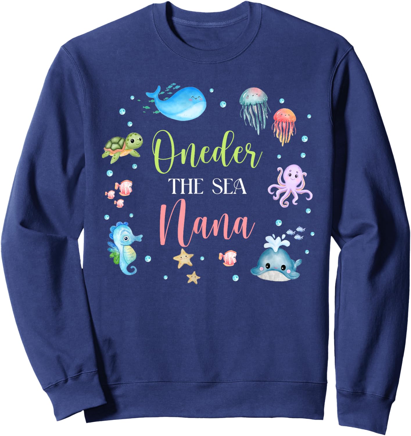 Nana Under Sea Birthday Party Ocean Sea Animals Themed Sweatshirt - Sweatshirt | Navy