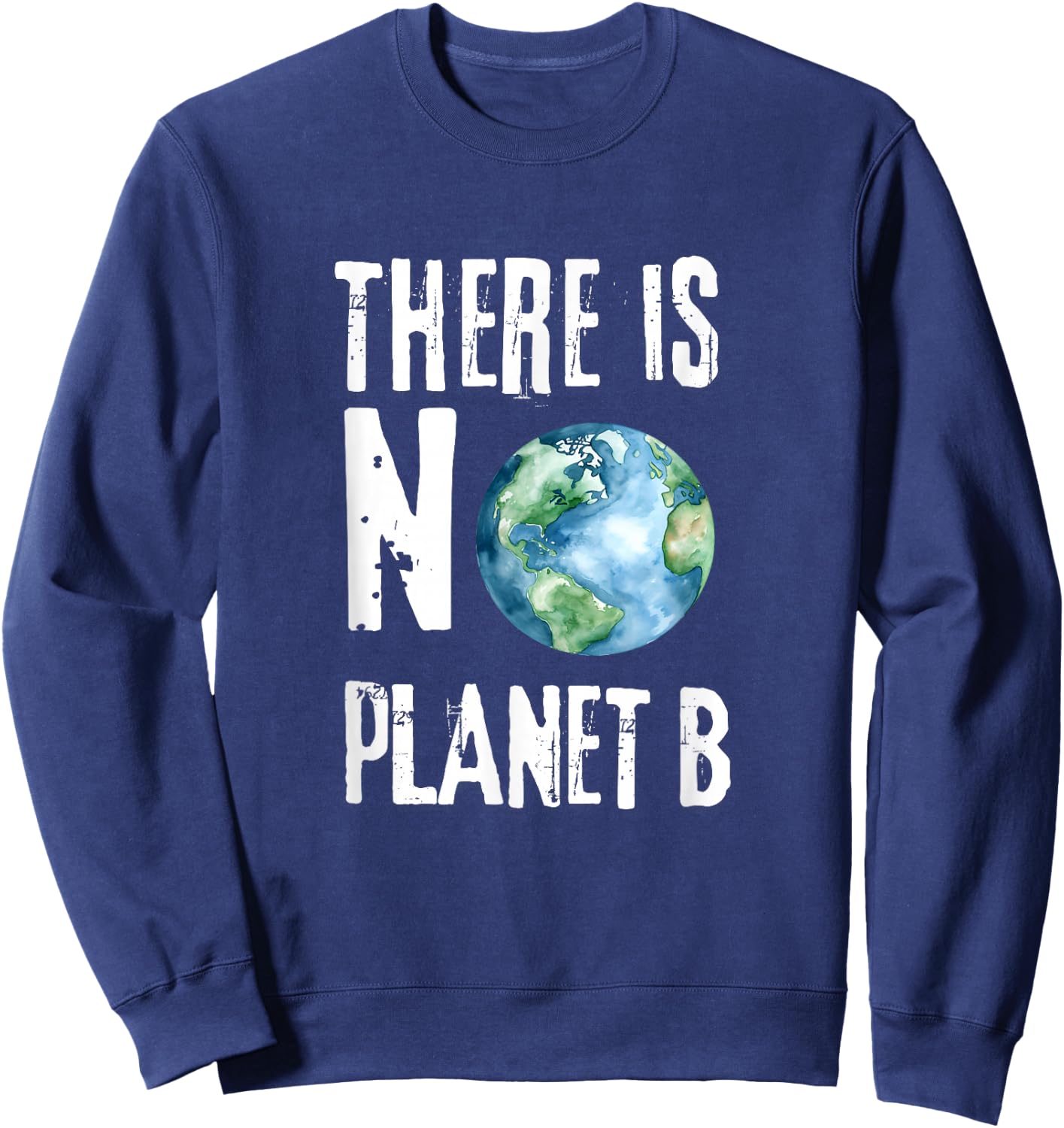 There is No Planet B No Plan B Earth Sweatshirt - Sweatshirt | Navy