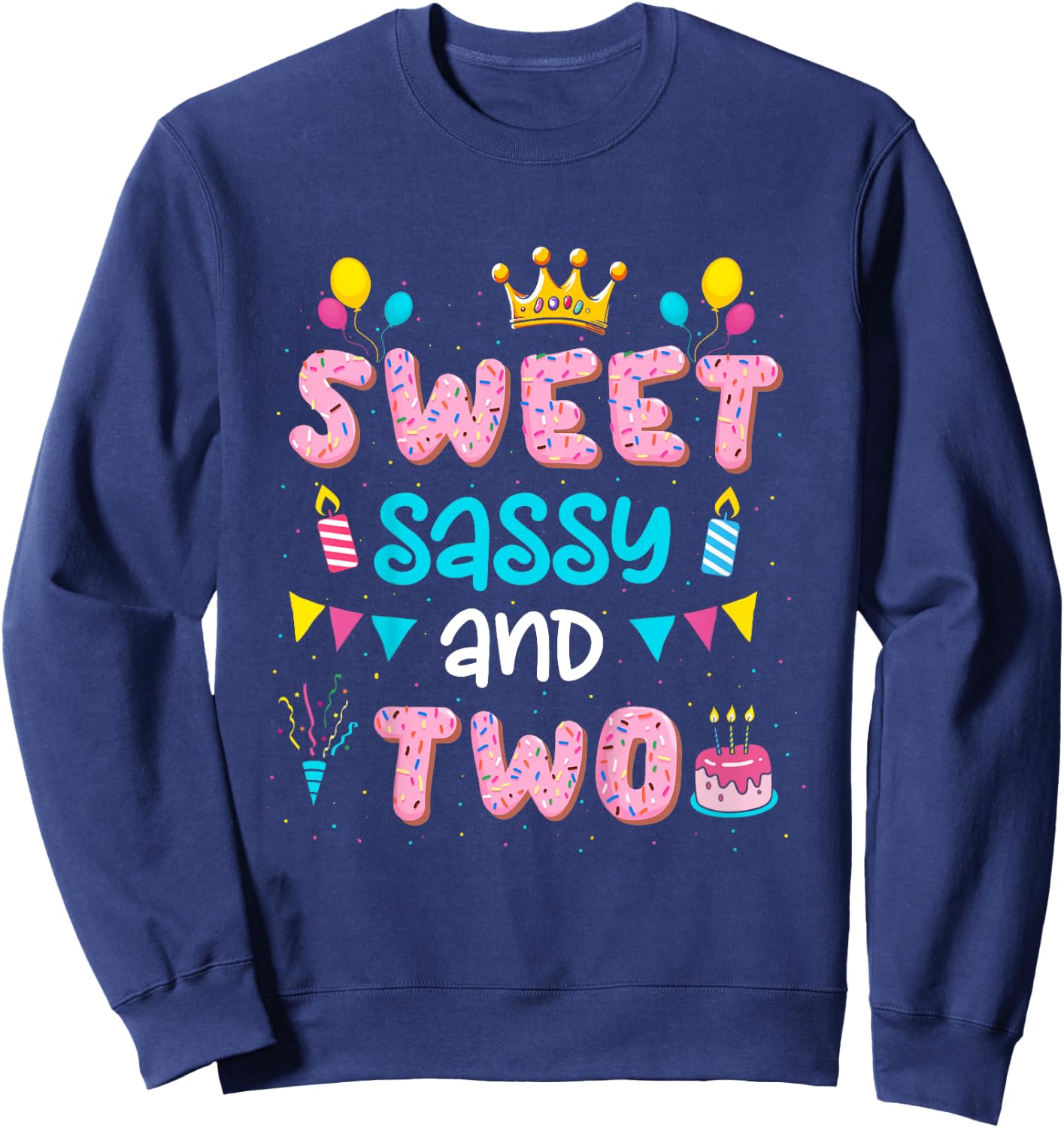 Kids Sweet Sassy And Two Birthday Girls 2 Year Old 2nd Birthday Sweatshirt - Sweatshirt | Navy