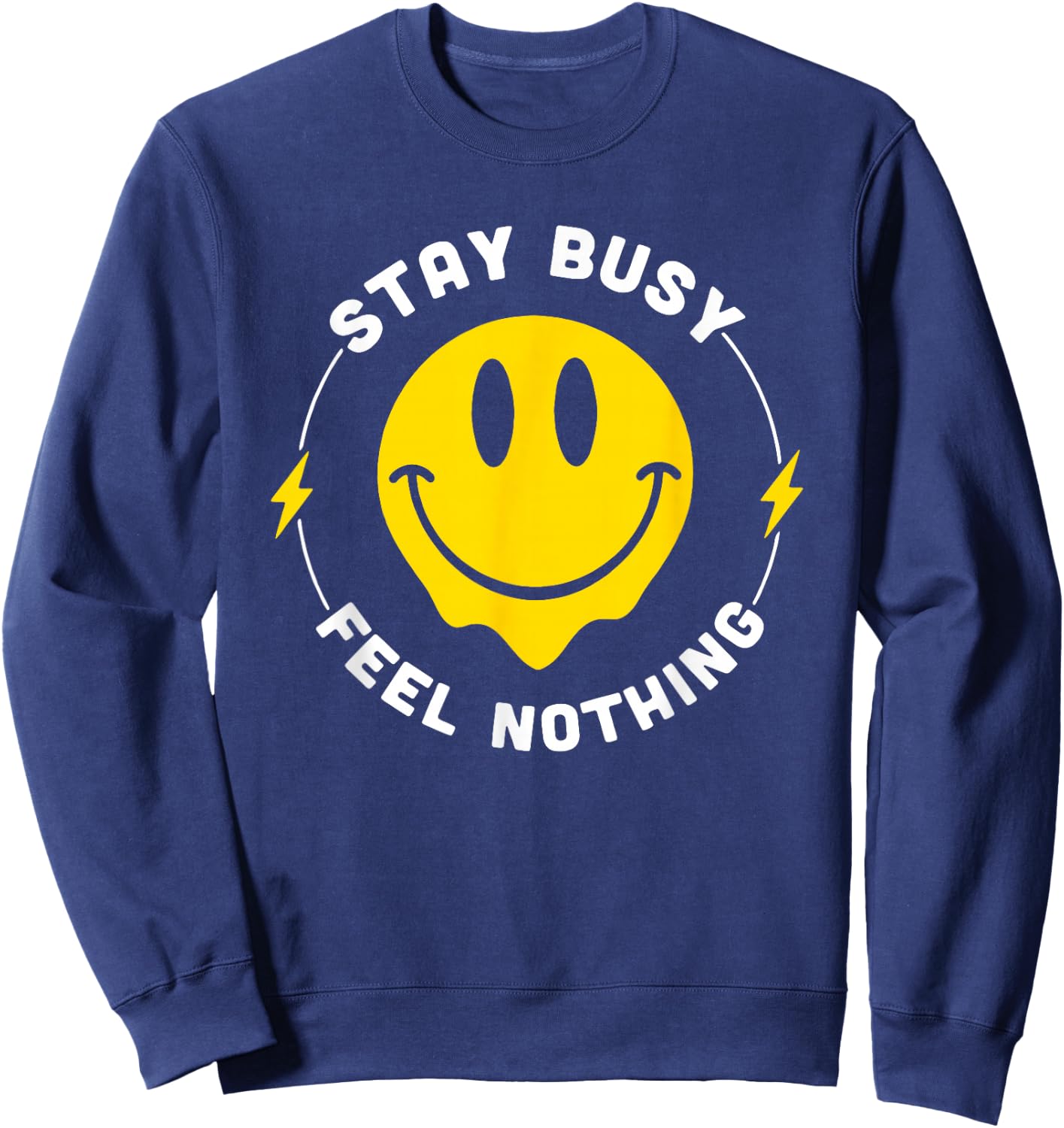 Stay Busy Feel Nothing Apparel Sweatshirt - Sweatshirt | Navy