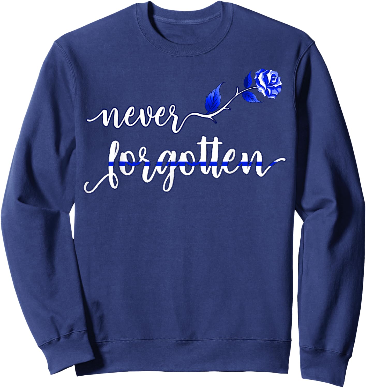Thin Blue Line Flag Law Enforcement Officer Never forgotten Sweatshirt - Sweatshirt | Navy