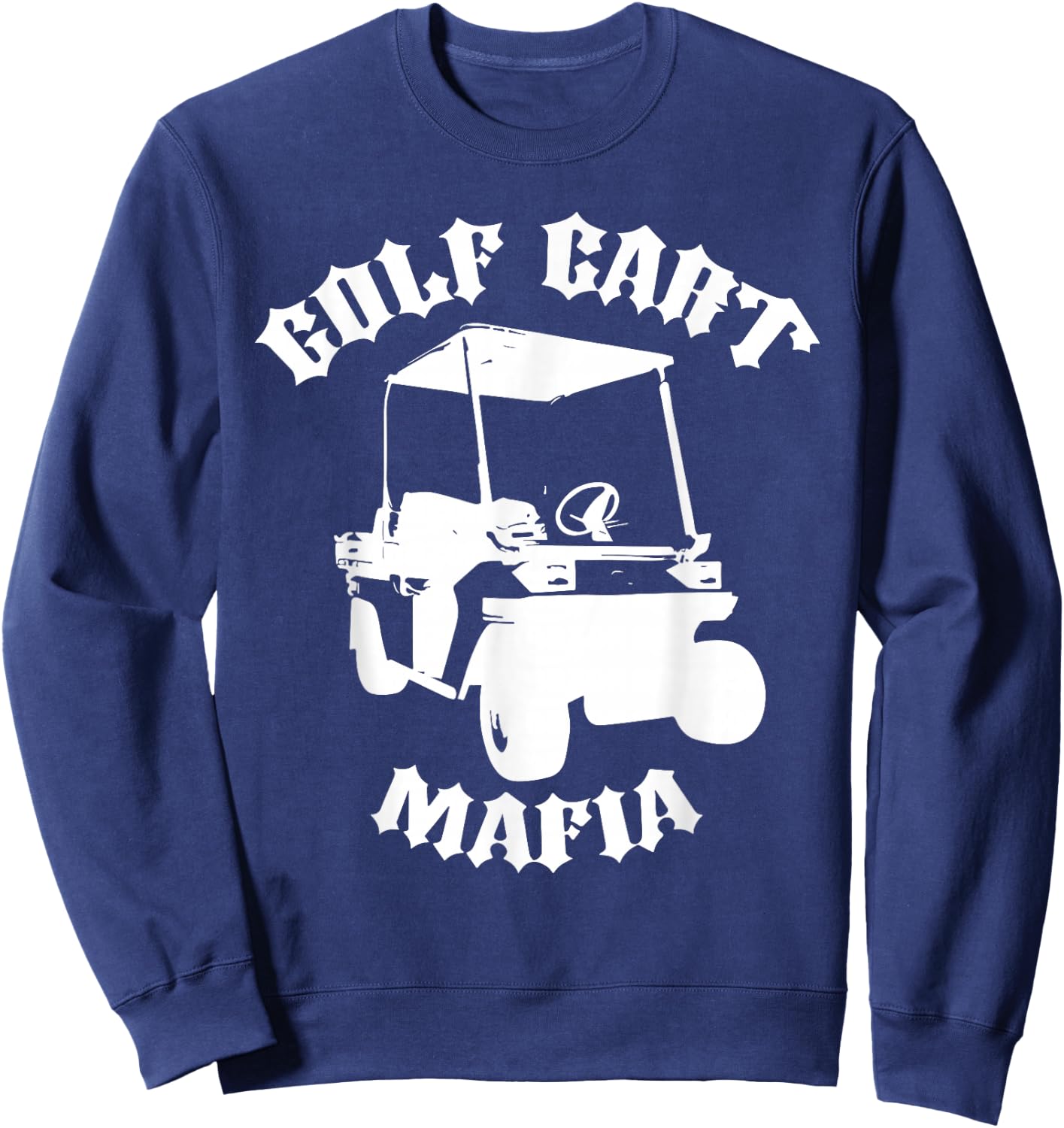 Golf Cart Mafia funny design Sweatshirt - Sweatshirt | Navy