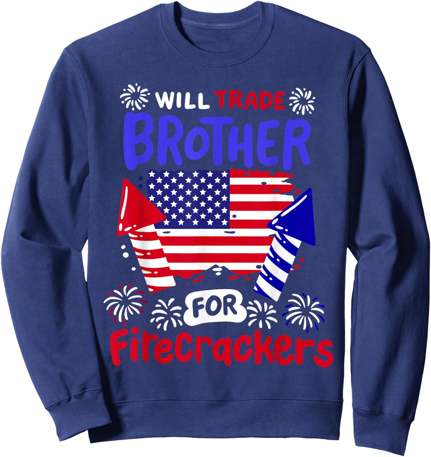 Funny 4th of July Will Trade Brother for Firecrackers Girls Sweatshirt - Sweatshirt | Navy