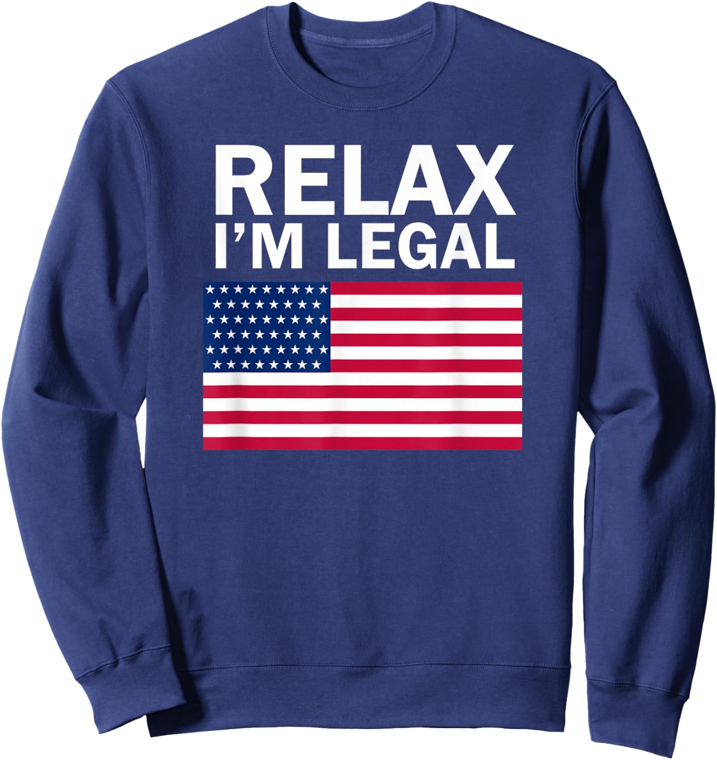Relax I'm Legal T Shirt Sweatshirt - Sweatshirt | Navy