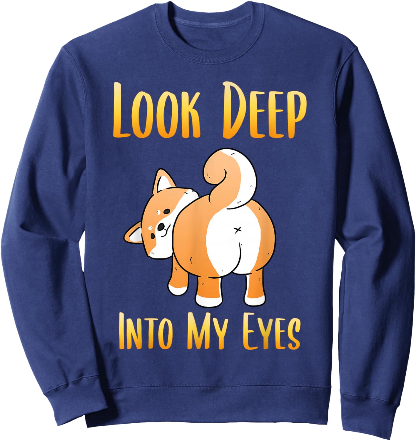 Shiba Inu Dog Look Deep Into My Eyes Japan Sweatshirt - Sweatshirt | Navy