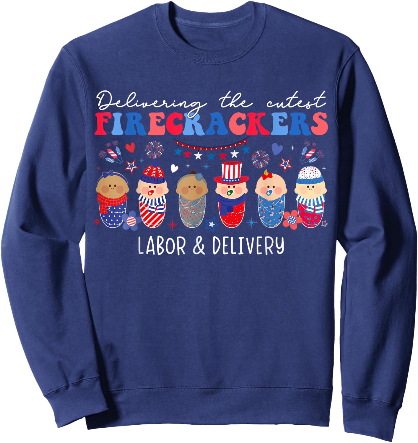Delivering Cutest Firecrackers Labor & Delivery 4th Of July Men Sweatshirt - Sweatshirt | Navy