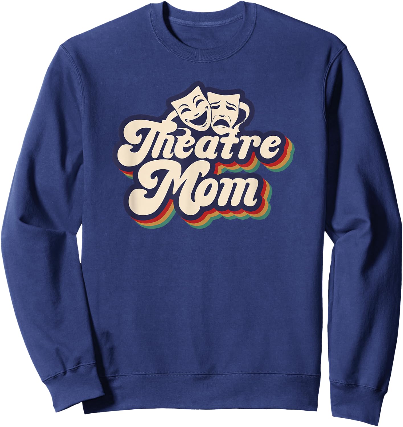 Theatre Mom Retro Theatre Actress Mom Theater Mother Sweatshirt - Sweatshirt | Navy