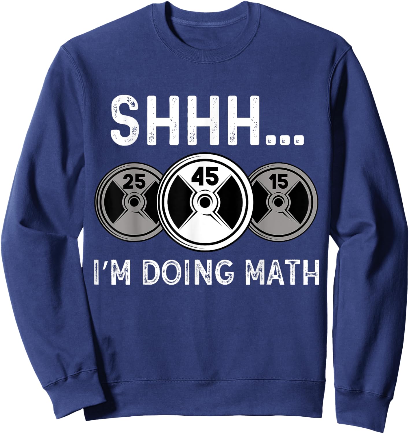 Shhh I'm Doing Math Gym Fitness Math Funny Weightlifting Sweatshirt - Sweatshirt | Navy