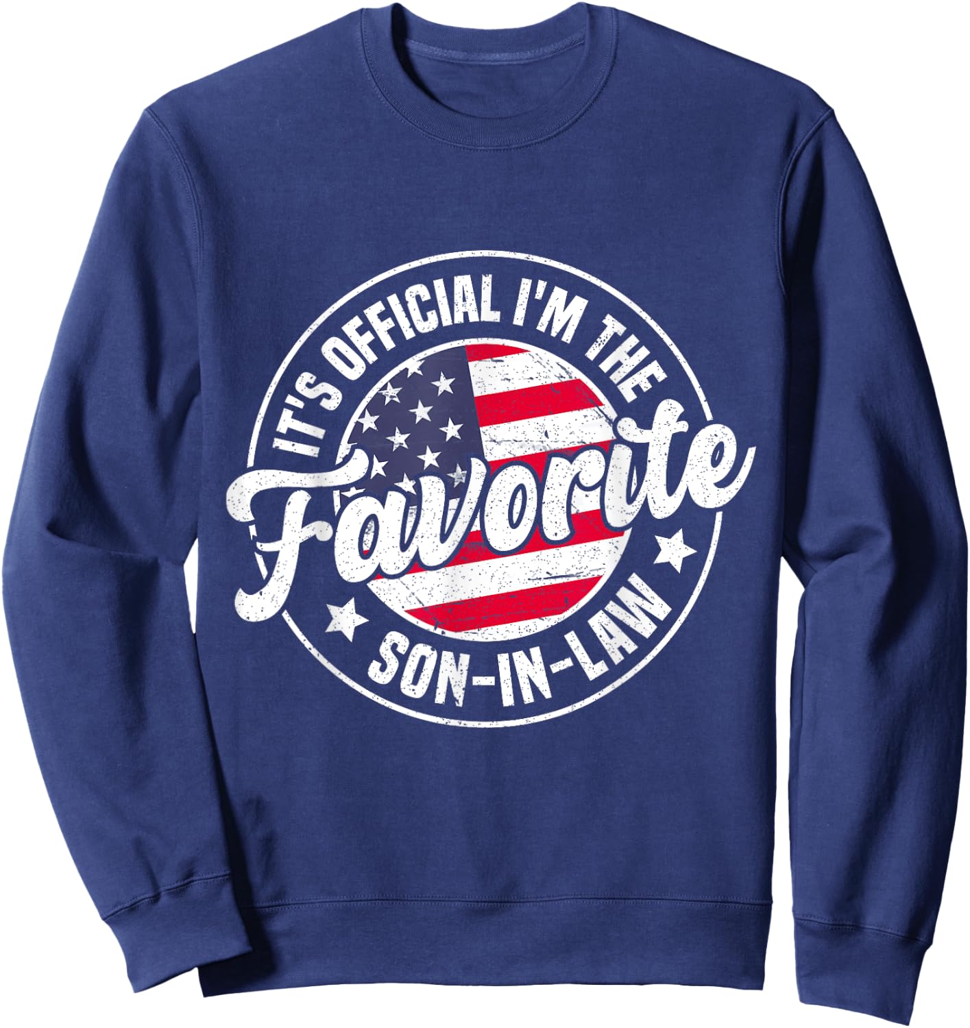 It's Official I'm The Favorite Son-In-Law Funny Vintage Sweatshirt - Sweatshirt | Navy