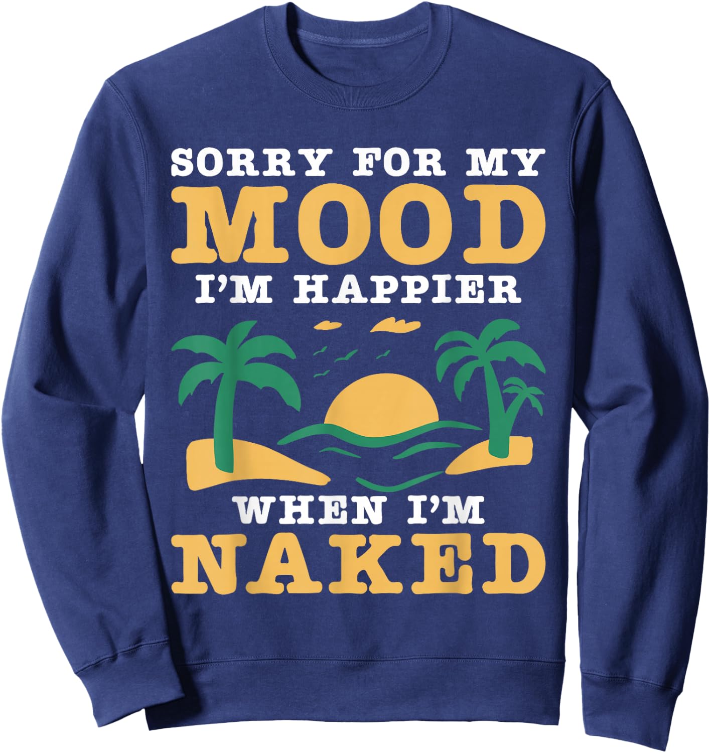 Naturist Nudism Design for a Nudist Sweatshirt - Sweatshirt | Navy