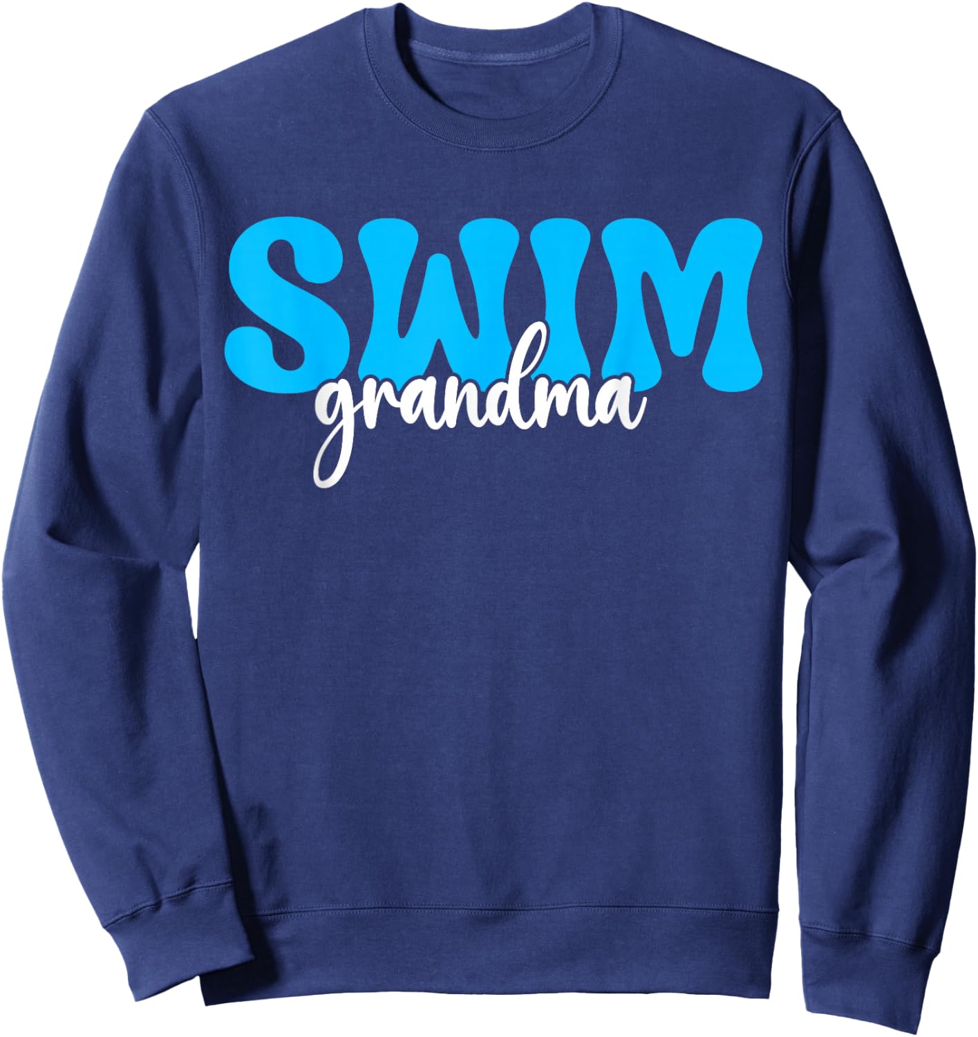 Swim Grandma Swim Grandmother Swimming Grandma Sweatshirt - Sweatshirt | Navy